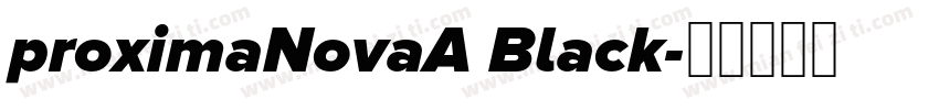 proximaNovaA Black字体转换